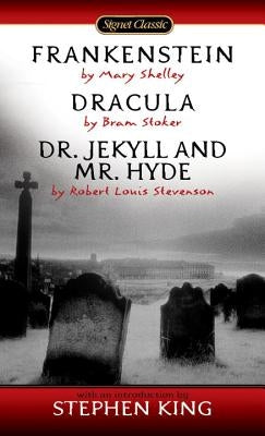 Frankenstein, Dracula, Dr. Jekyll and Mr. Hyde by Shelley, Mary