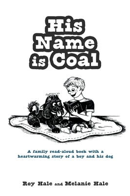 His Name is Coal by Hale, Roy