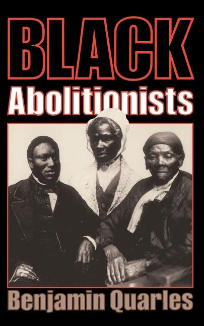 Black Abolitionists by Quarles, Benjamin