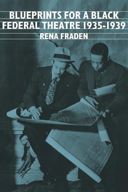 Blueprints for a Black Federal Theatre by Fraden, Rean