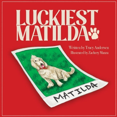 Luckiest Matilda by Andersen, Tracy