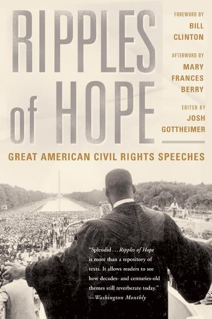 Ripples of Hope: Great American Civil Rights Speeches by Gottheimer, Josh