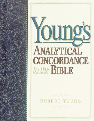 Young's Analytical Concordance to the Bible by Young, Robert