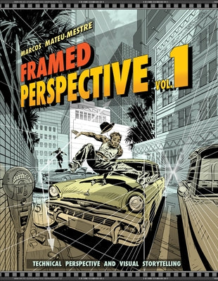 Framed Perspective Vol. 1: Technical Perspective and Visual Storytelling by Mateu-Mestre, Marcos
