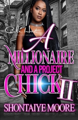 A Millionaire And A Project Chick 2: An African American Romance by Moore, Shontaiye