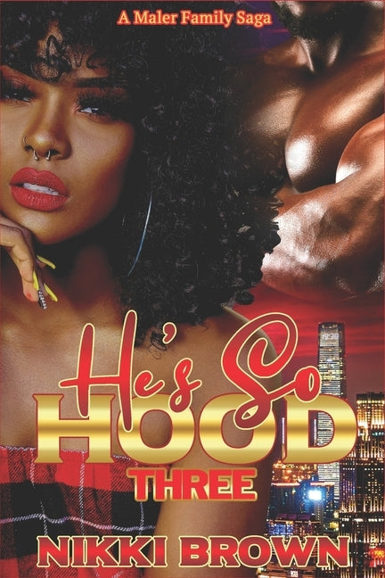He's So Hood 3: A Maler Family Saga by Brown, Nikki
