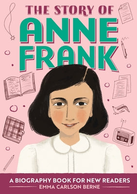 The Story of Anne Frank: A Biography Book for New Readers by Berne, Emma Carlson