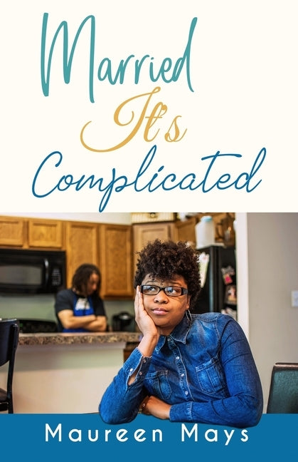 Married, It's Complicated by Mays, Maureen
