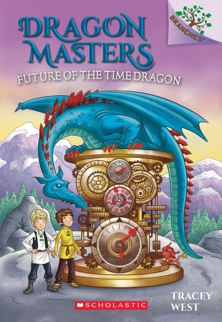 Future of the Time Dragon: A Branches Book (Dragon Masters #15), Volume 15 by West, Tracey