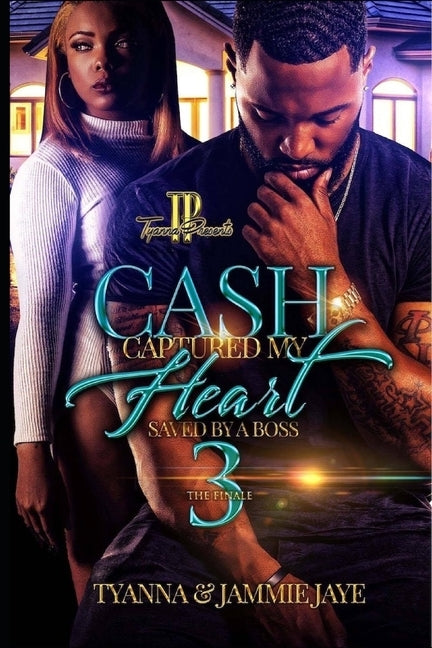 Cash Captured My Heart 3: Saved By A Boss by Jaye, Jammie