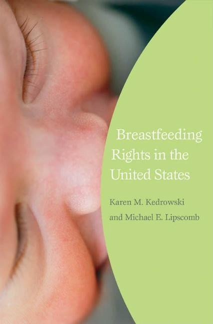 Breastfeeding Rights in the United States by Kedrowski, Karen