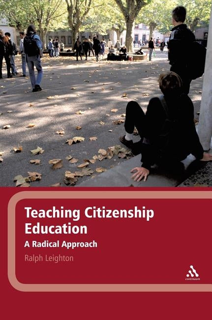 Teaching Citizenship Education by Leighton, Ralph