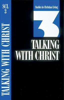 Talking with Christ: Book 3 by The Navigators