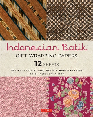 Indonesian Batik Gift Wrapping Papers - 12 Sheets: High-Quality 18 X 24 Inch (45 X 61 CM) Wrapping Paper by Periplus Editors