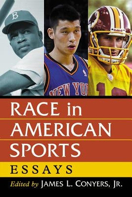 Race in American Sports: Essays by Conyers, James L.