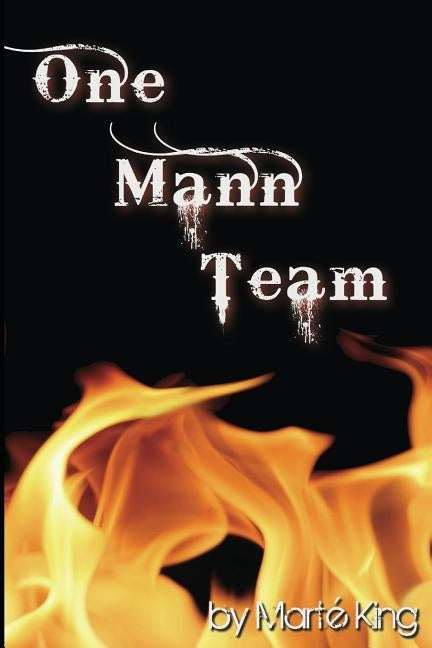 One Mann Team: Things are rarely as they seem by King, Marte'