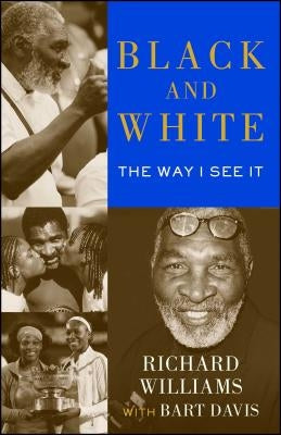 Black and White: The Way I See It by Williams, Richard