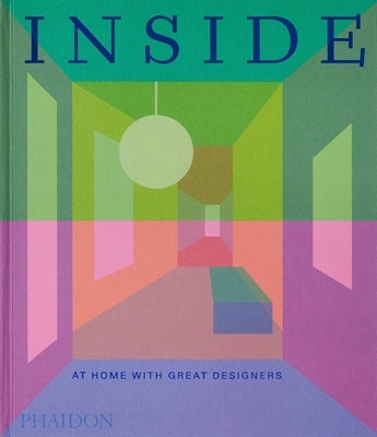 Inside, at Home with Great Designers by Phaidon Press