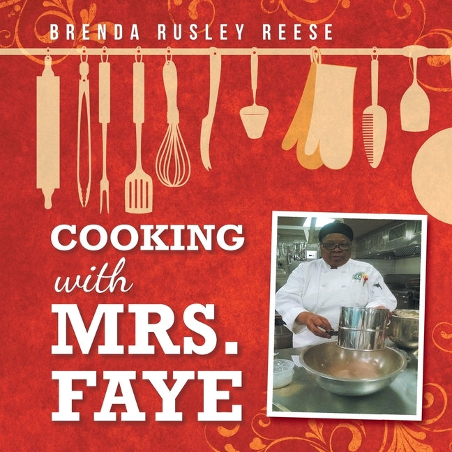 Cooking with Mrs. Faye by Reese, Brenda Rusley