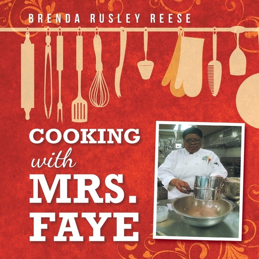 Cooking with Mrs. Faye by Reese, Brenda Rusley