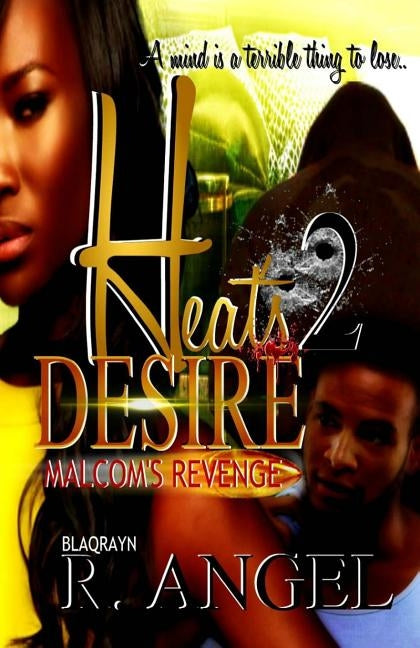 Heat's Desire II: Deadly Passions by Angel, R.
