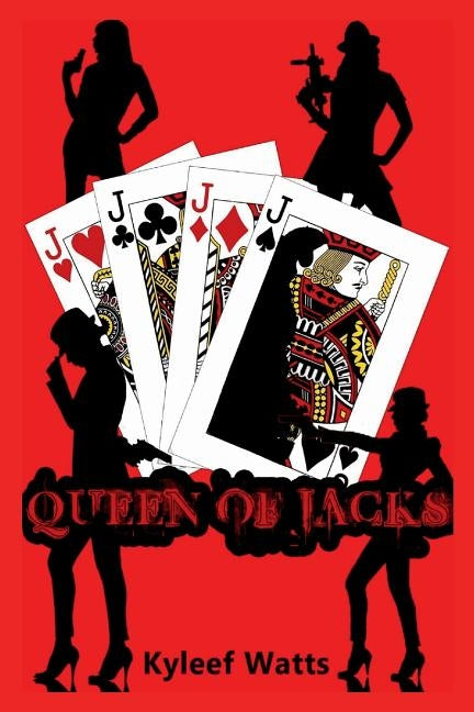 Queen of Jacks by Watts, Kyleef
