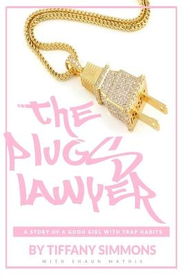 The Plugs Lawyer by Mathis, Shaun