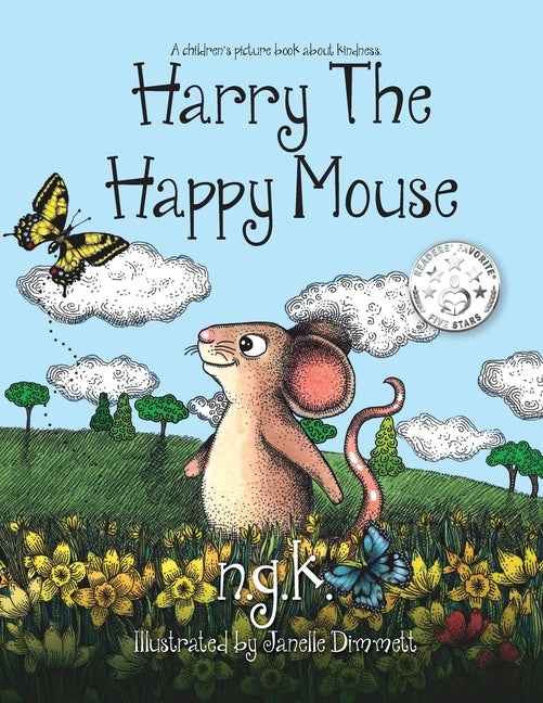 Harry The Happy Mouse: Teaching children to be kind to each other. by K, N. G.