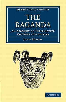 The Baganda by Roscoe, John