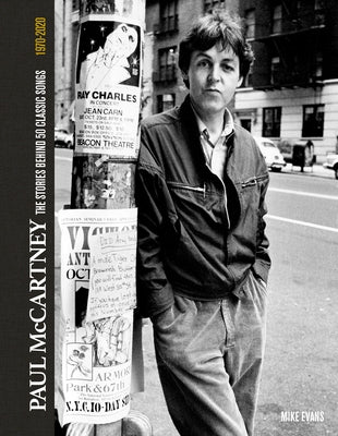 Paul McCartney: The Stories Behind the Classic Songs by Evans, Mike