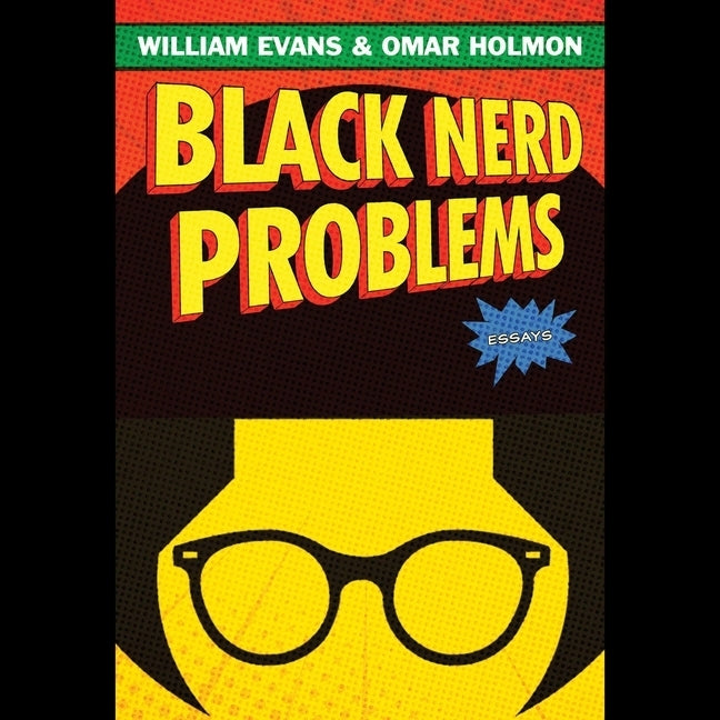 Black Nerd Problems: Essays by Evans, William