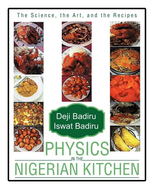 Physics in the Nigerian Kitchen: The Science, the Art, and the Recipes by Badiru, Deji