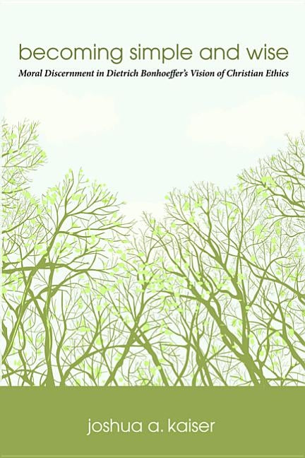 Becoming Simple and Wise by Kaiser, Joshua a.