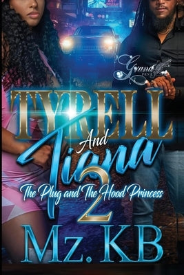 Tyrell and Tiana 2: The Plug and the Hood Princess by Kb, Mz