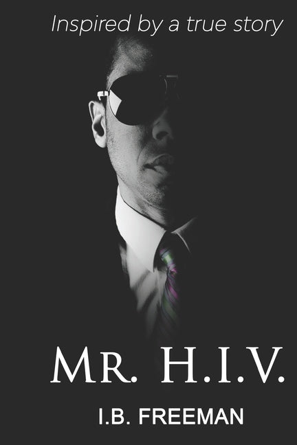 Mr. H.I.V. by Freeman, I. B.