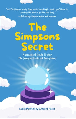 The Simpsons Secret: A Cromulent Guide to How the Simpsons Predicted Everything! by Poulteney, Lydia