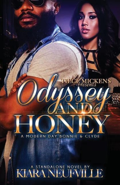 Odyssey and Honey A Modern Day Bonnie Clyde by Neufville, Kiara