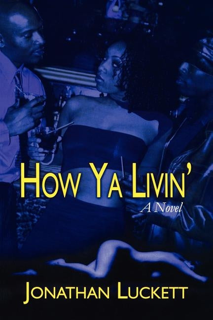 How YA Livin' by Luckett, Jonathan