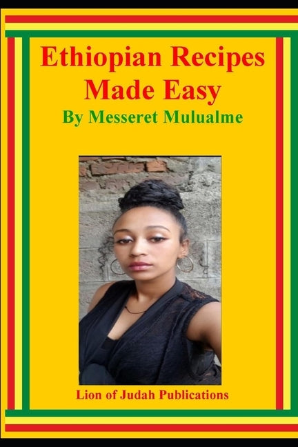 Ethiopian Recipes Made Easy by Mulualme, Messeret