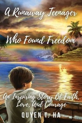 A Runaway Teenager: Who Found Freedom by Ha, Quyen