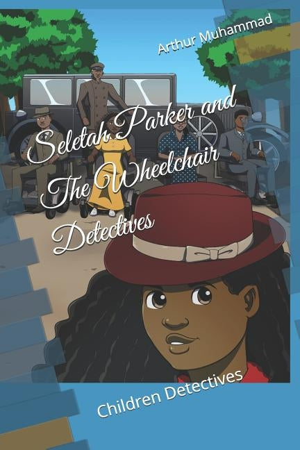 Seletah Parker and the Wheelchair Detectives: Children Detectives by Price, Johnathan