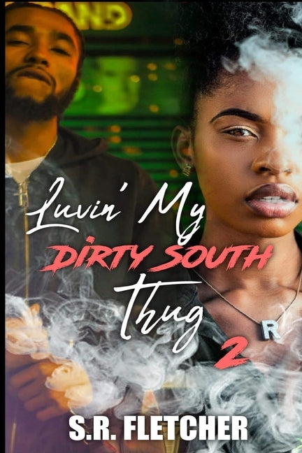 Luvin' My Dirty South Thug 2 by Fletcher, S. R.