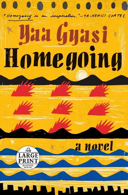 Homegoing by Gyasi, Yaa