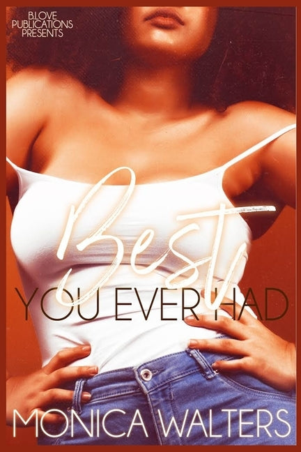 Best You Ever Had by Walters, Monica
