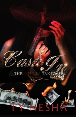 Cash In: The Hostile Takeover by Nesha, Ty