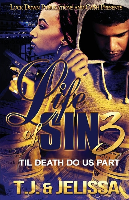 Life of Sin 3: Til Death Do Us Part by T. J.