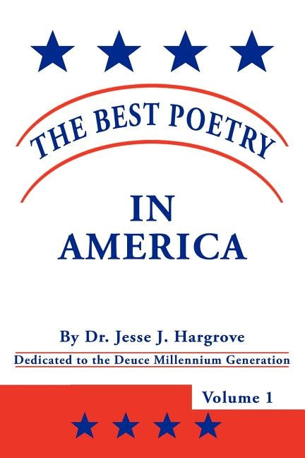 The Best Poetry in America: Volume 1 by Hargrove, Jesse J.