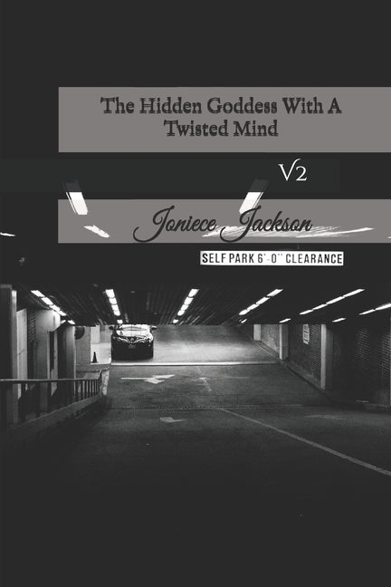 V2: The Hidden Goddess With A Twisted Mind by Jackson, Joniece Juanita
