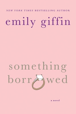 Something Borrowed by Giffin, Emily