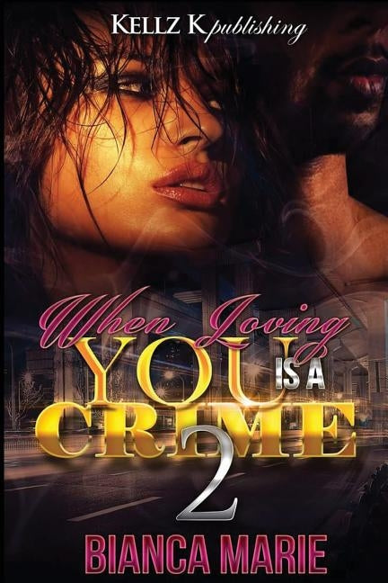 When Loving You is a Crime 2 by Marie, Bianca
